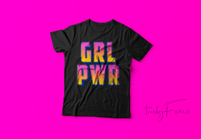 Girl Power Tshirt Design. new design ready to print
