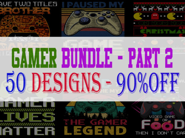 Gamer bundle 2 – 50 designs -90% off
