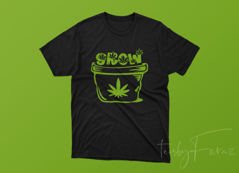 Grow Weed | Leaf with pot Ready to print