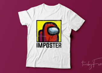 Imposter | Game Lover T shirt design for sale