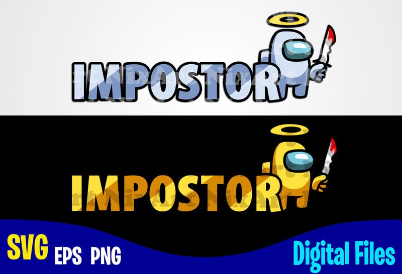 Download Impostor , Among Us, among us svg, Funny Among Us design ...