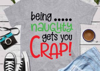 Christmas being naughty gets you crap vector, Being naughty gets you crap Svg, Merry Christmas, Christmas 2020, Christmas logo, Funny Christmas Svg, Christmas, Christmas vector