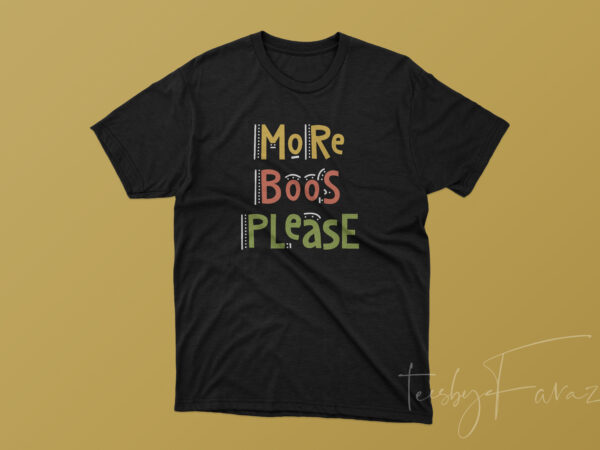 More boos please halloween t shirt design