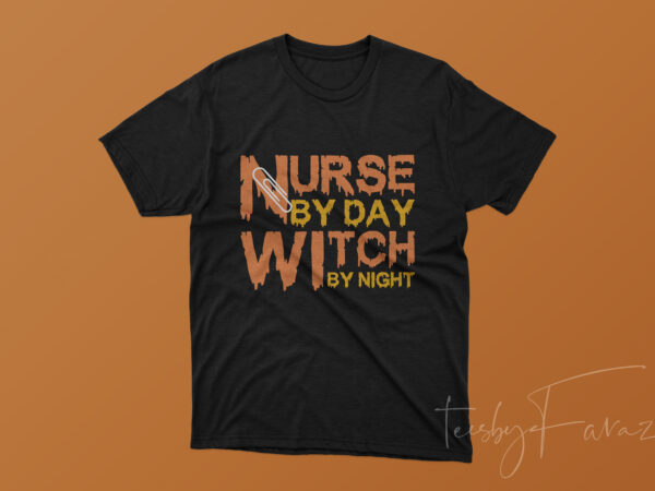 Nurse by day witch by night t-shirt artwork for sale