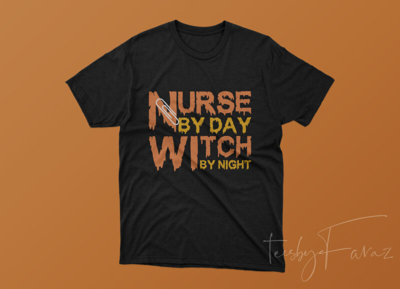 Nurse By Day Witch By Night T-Shirt Artwork for sale