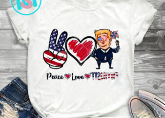 Peace Love Trump PNG, America PNG, Donald Trump PNG, Love America PNG, Digital Download