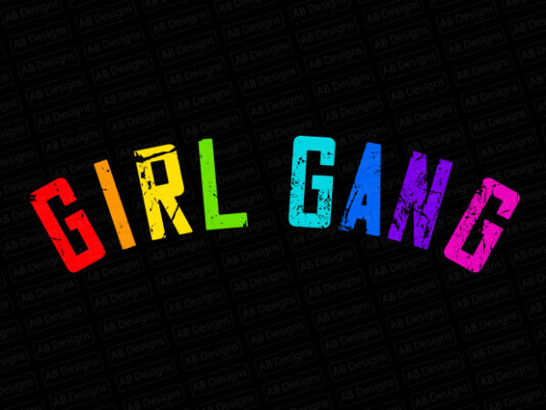 Girl gang t-shirt design Girl gang t-shirt design
