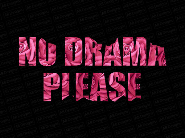 No drama please t-shirt design