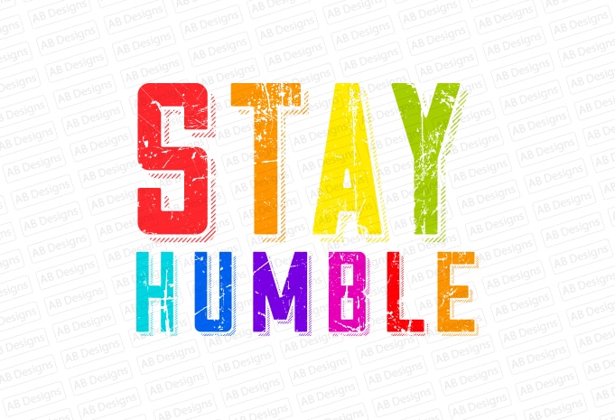 Stay humble T-Shirt Design