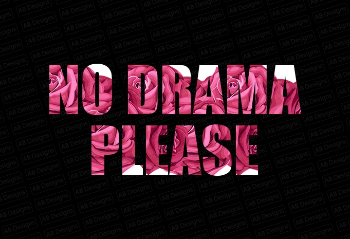 No drama please T-Shirt Design