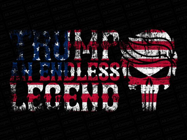 Trump an endless legend with american flag, american flag, usa flag, united state flag, usa trump flag t-shirt design