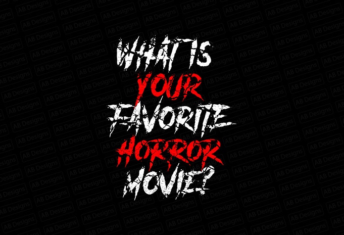 What is your favorite horror movie? T-Shirt Design