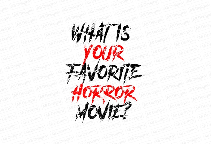 What is your favorite horror movie? T-Shirt Design
