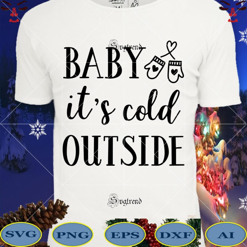 Download 2 Bundles Designs Baby It S Cold Outside Baby It S Cold Outside Svg Baby It S Cold Outside Vector Baby It S Cold Outside Because Christmas Has Come To Svg Christmas Christmas Svg Merry Christmas