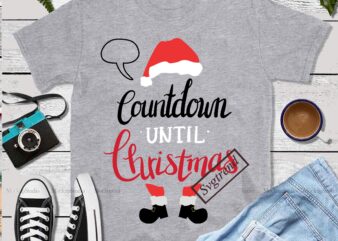 Countdown Until Christmas Svg, Countdown Until Christmas vector, Santa vector, Santa Svg, Funny Santa, Merry Christmas, Christmas 2020, Christmas logo, Funny Christmas Svg, Christmas, Christmas vector