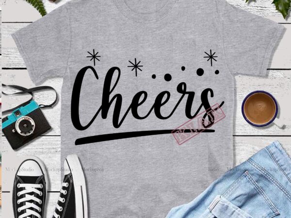 Christmas cheers, cheers svg, cheers vector, cheers logo, cheers typography t shirt design template