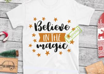 Believe In Magic Svg, BelieveSvg, Believe In Magic vector, Believe In Magic logo, Merry Christmas vector, Christmas 2020 vector, Christmas logo, Funny Christmas Svg, Christmas svg, Christmas vector, Believe christmas Svg