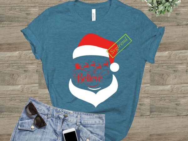 Christmas will have santa claus svg, believe christmas svg, believe christmas 2020 vector, believe svg, christmas svg, santa svg, believe in magic svg, reindeer svg, elf svg, snowflake svg, christmas