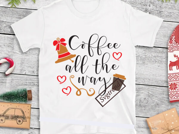 Christmas coffees all the way vector, coffee all the way vector, coffee all the way svg, merry christmas, christmas 2020, christmas logo, funny christmas svg, christmas, christmas vector Christmas coffees all the way vector, coffee all the way vector, coffee all the way svg, merry christmas, christmas 2020, christmas logo, funny christmas svg, christmas, christmas vector
