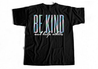 BE KIND AND help others – Unique T-shirt design – ai – eps – SVG – png