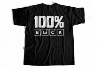 100 Percent Black – Periodic table design – T-shirt design for sale