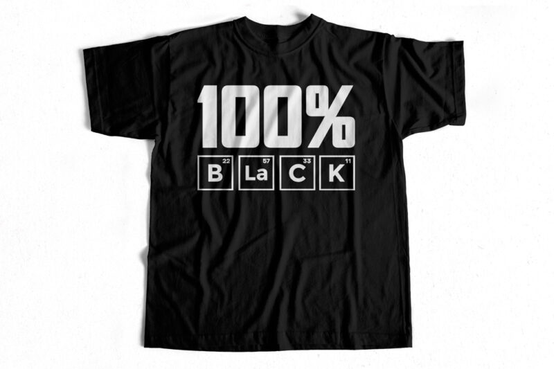 100 Percent Black – Periodic table design – T-shirt design for sale