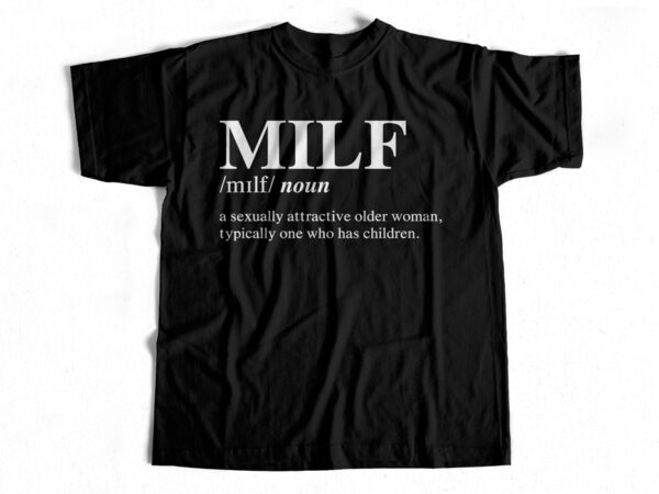Milf definition t-shirt design for sale