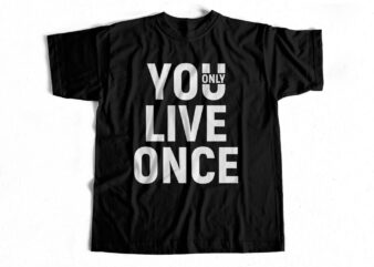 You only live once buy t-shirt design