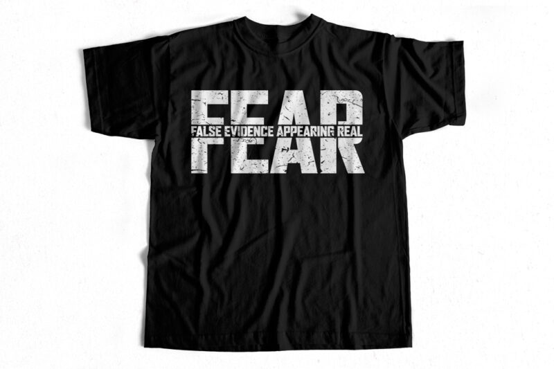 FEAR – False evidence appearing real – Trending T-Shirt design for sale