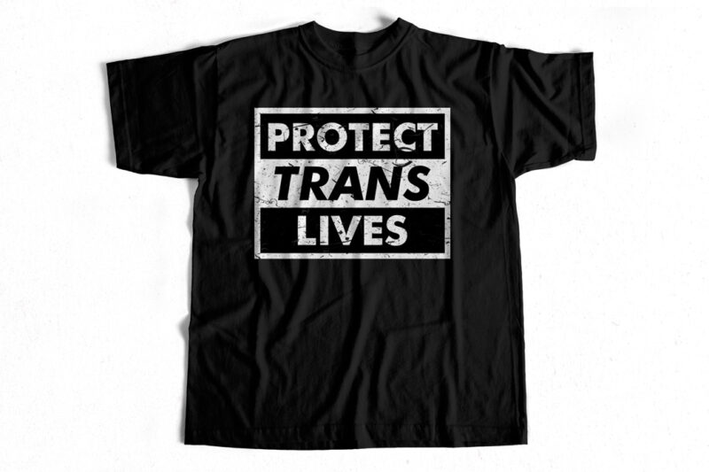 Protect Trans Lives t-shirt design for sale