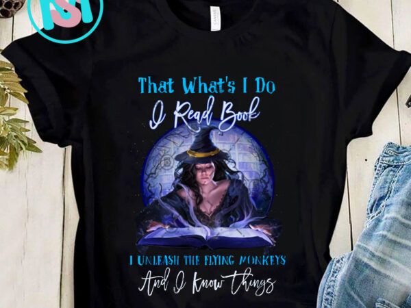 That what’s i do i read book i unleash the flying monkeys png, halloween png, witches png, digital download t shirt designs for sale