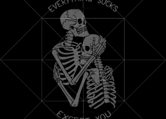 Everything sucks except you vector, Everything sucks except you Svg, Love of the dead Svg, Halloween, Sugar Skull Svg, Sugar Skull vector, Sugar Skull logo, Skull logo, Skull Png, Skull