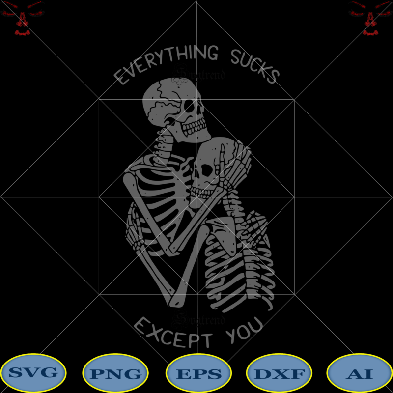 Everything sucks except you vector, Everything sucks except you Svg, Love of the dead Svg, Halloween, Sugar Skull Svg, Sugar Skull vector, Sugar Skull logo, Skull logo, Skull Png, Skull