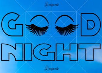 Good night Svg, Eyelashes Svg, Good night vector, Good night logo, Good ...