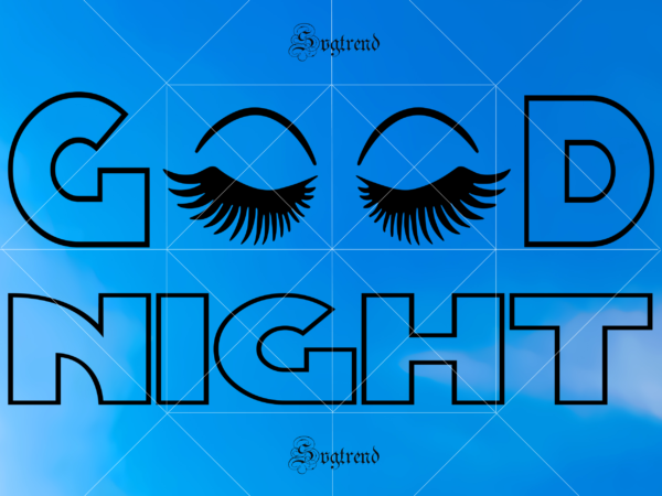 Good night svg, eyelashes svg, good night vector, good night logo, good night png, eyelashes vector, eyelashes logo, eyelashes svg