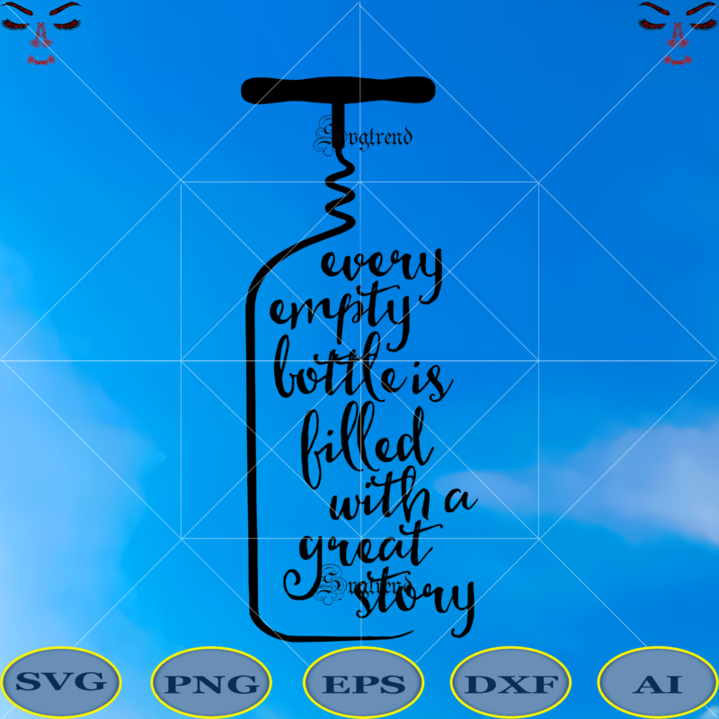 Every empty bottle is billed with a great story vector, Every empty bottle is billed with a great story Svg, Story Svg, Empty bottle Svg, Billed with a great story