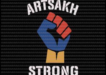 Artsakh strong svg, Artsakh is Armenia svg, Support Artsakh svg, Defend Artsakh svg, png, dxf, eps files t shirt vector