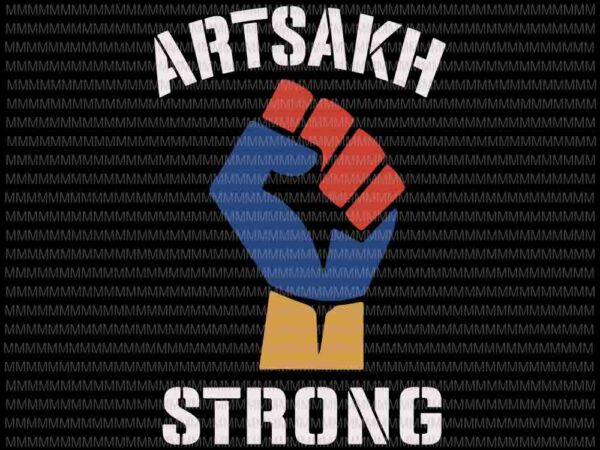 Artsakh strong svg, artsakh is armenia svg, support artsakh svg, defend artsakh svg, png, dxf, eps files t shirt vector