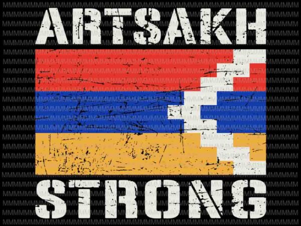 Artsakh strong svg, artsakh is armenia svg, support artsakh svg, defend artsakh svg, png, dxf, eps files t shirt vector