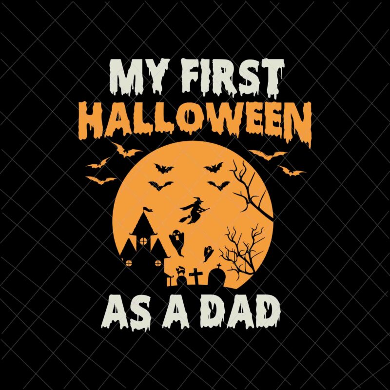 My first halloween as a dad svg, first halloween svg, funny Halloween svg, funny ghost svg, boo sheet halloween svg, for Cricut Silhouette