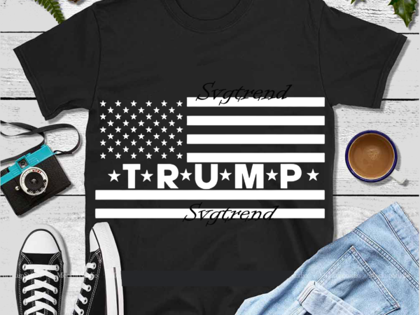 Trump svg, donald trump svg, donald trump vector, trump american flag vector, american flag svg, trump logo, independence day svg, 4th of july svg, merica silhouette patriotic svg, american flag