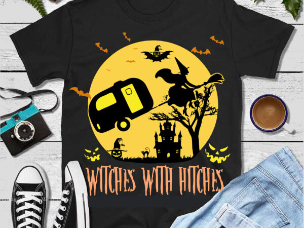 Witches with hitches funny halloween camping gift sublimation gifts vector, witch halloween vector, witches hitches vector, the witch lover svg, funny halloween camping gifts svg, halloween, halloween svg, pumpkin vector,