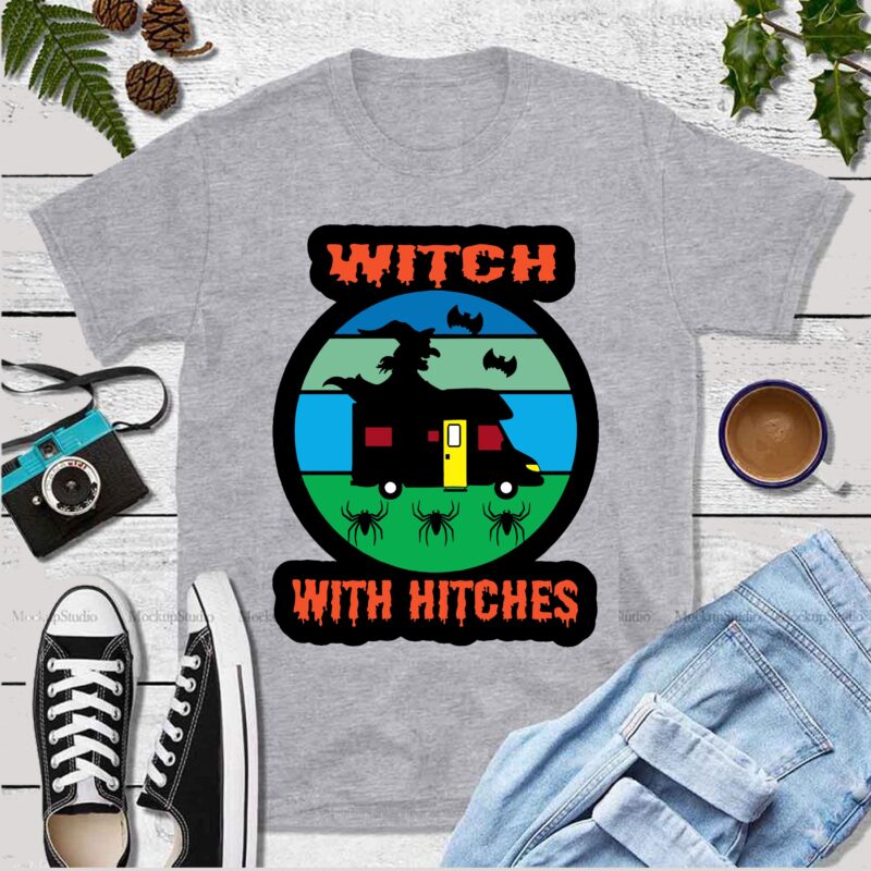 Witch with Hitches Funny Halloween Camping Gift Sublimation Gifts vector, Witch halloween vector, Witches Hitches vector, The witch lover Svg, Funny Halloween camping gifts Svg, Halloween, Halloween Svg, Pumpkin vector,