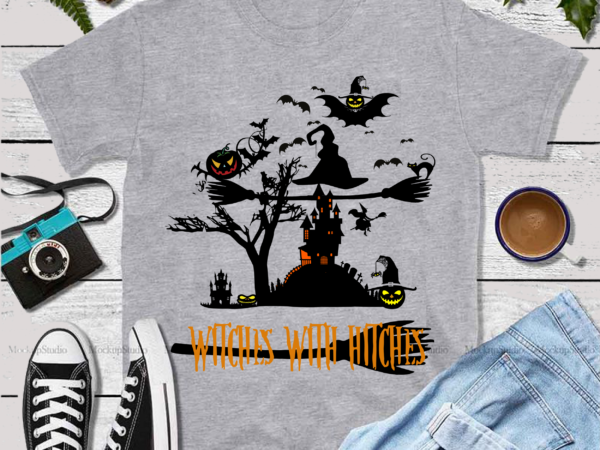 Witches with hitches funny halloween camping gift sublimation gifts vector, witch halloween vector, witches hitches vector, the witch lover svg, funny halloween camping gifts svg, halloween, halloween svg, witch halloween
