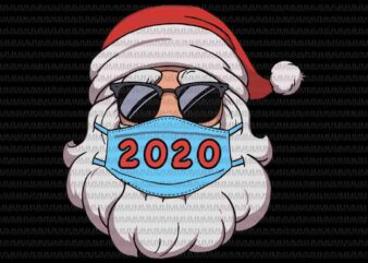 Santa In Sunglasses Wearing Mask Funny Christmas 2020 ,Santa Wearing Mask svg, santa claus mask svg, funny santa claus 2020 svg, chrismats svg, Quarantine Christmas 2020 svg t shirt template vector