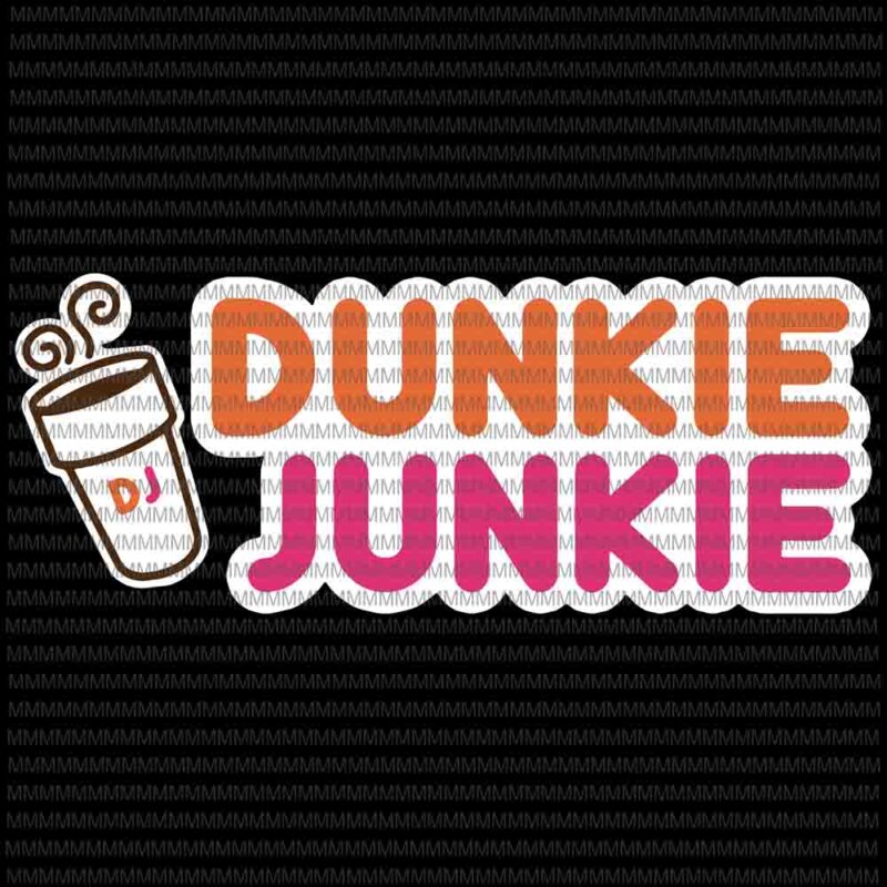 Dunkie Junkie svg, Dunkie Junkie vector, Dunkie Junkie design, Love Funny Coffee Sayings svgNovelty