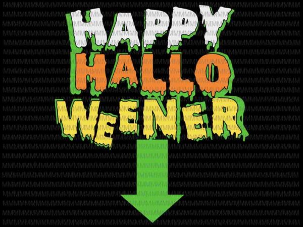 Happy halloweener svg, halloween funny svg, happy halloween svg, png, dxf, eps, ai files graphic t shirt
