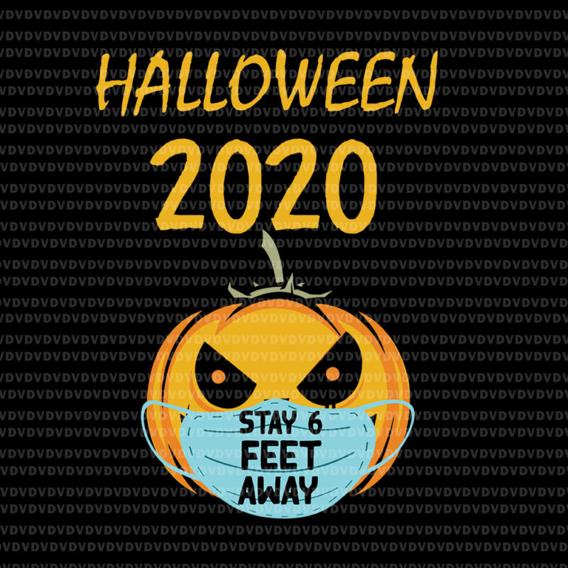 Download Halloween Pumpkin Face Mask Stay 6 Feet Fun Quarantine 2020 Halloween 2020 Stay 6 Feet Svg Halloween 2020 Pumpkin Svg Halloween 2020 Svg Halloween Svg Halloween Vector Eps Dxf Png Svg File Buy T Shirt Designs
