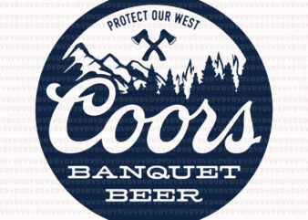 Coors Protect Our West Banquet beer svg, Coors Protect Our West Banquet beer vector, Coors Protect Our West Banquet beer png, eps, dxf, svg file