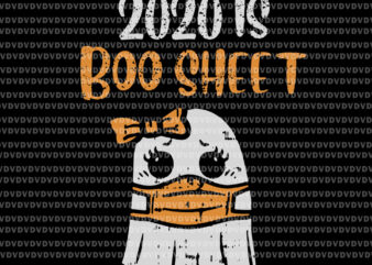 2020 is boo sheet svg, boo sheet vector, 2020 boo sheet svg, 2020 boo sheet, boo sheet svg, boo boo svg, boo ghost svg, 2020 Boo Sheet Ghost, halloween svg, png, eps, dxf file